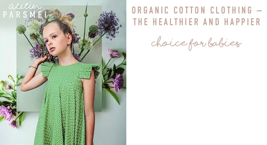 Organic Cotton Clothing – The Healthier and Happier Choice for Babies